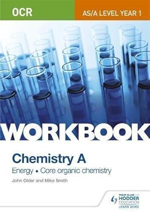 Bild des Verkufers fr OCR AS/A Level Year 1 Chemistry A Workbook: Energy; Core organic chemistry zum Verkauf von WeBuyBooks