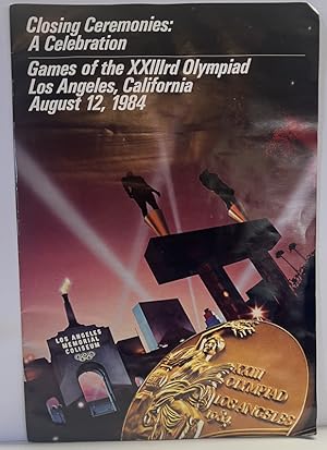 Closing Ceremonies: A Celebration. Games of the XXIIIrd Olympiad Los Angeles, California August 1...