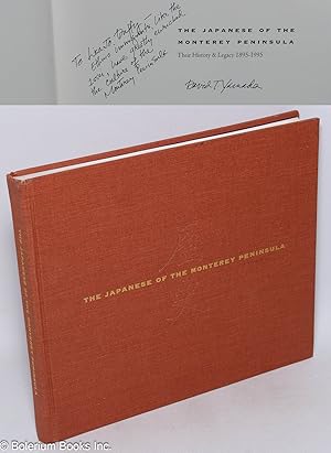 Immagine del venditore per The Japanese of the Monterey Peninsula: Their History and Legacy, 1895-1995 venduto da Bolerium Books Inc.