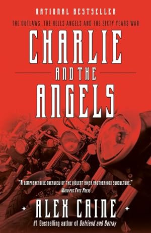 Immagine del venditore per Charlie and the Angels : The Outlaws, the Hells Angels and the Sixty Years War venduto da GreatBookPrices