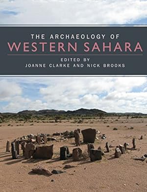 Immagine del venditore per The Archaeology of Western Sahara: A Synthesis of Fieldwork, 2002 to 2009 venduto da WeBuyBooks