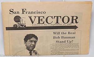 Seller image for San Francisco Vector; vol. 1, #1, September 15, 1983 : Will the Real Bob Bauman Stand Up for sale by Bolerium Books Inc.