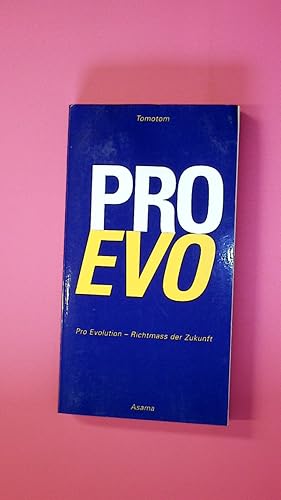 PRO EVO. Pro-Evolution - Richtmass der Zukunft