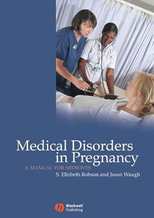 Immagine del venditore per Medical Disorders in Pregnancy: A Manual for Midwives venduto da WeBuyBooks
