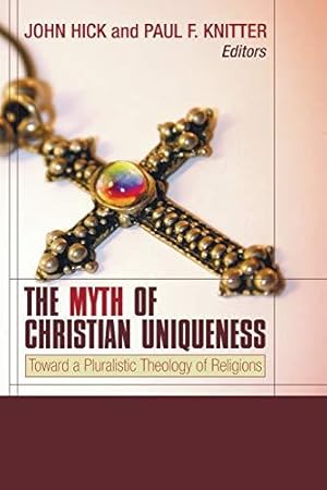 Bild des Verkufers fr The Myth of Christian Uniqueness: Toward a Pluralistic Theology of Religions zum Verkauf von WeBuyBooks