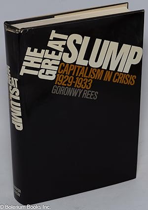 The Great Slump; Capitalism in Crisis 1929-1933