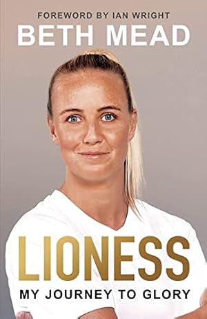 Bild des Verkufers fr Lioness - My Journey to Glory: Winner of the Sunday Times Sports Book Awards Autobiography of the Year 2023 zum Verkauf von WeBuyBooks