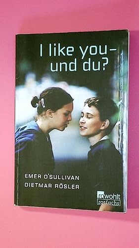 I LIKE YOU - UND DU?. eine deutsch-englische Geschichte