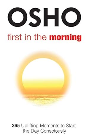Bild des Verkufers fr First in the Morning:: 365 Uplifting Moments to Start the Day Consciously zum Verkauf von WeBuyBooks