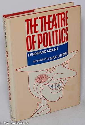 The Theatre of Politics. Introduction by Max Lerner