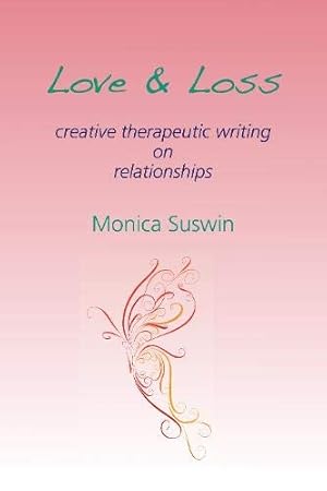 Seller image for Love & Loss: creative therapeutic writing on relationships: Book 2 for sale by WeBuyBooks