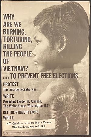Why are we burning, torturing, killing the people of Vietnam? . to Prevent Free Elections. Protes...