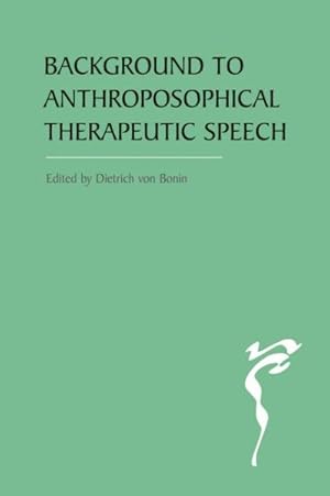 Seller image for Background to Anthroposophical Therapeutic Speech for sale by GreatBookPrices