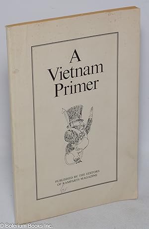 Image du vendeur pour A Vietnam primer published by the editors of Ramparts magazine mis en vente par Bolerium Books Inc.