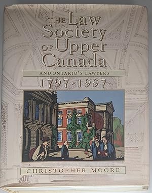 Seller image for The Law Society of Upper Canada and Ontario's Lawyers, 1797-1997 (Signed) for sale by PearlPress