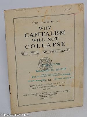 Seller image for Why capitalism will not collapse, our view of the crisis for sale by Bolerium Books Inc.