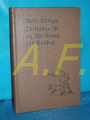 Seller image for Leitfaden fr die Abrichtung des Hundes Konrad Most , Paul Bttger for sale by Antiquarische Fundgrube e.U.