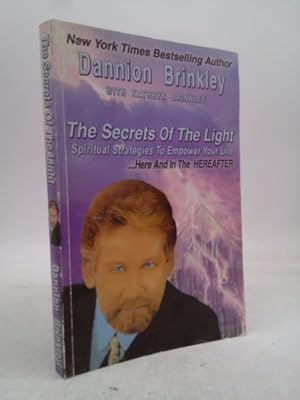 Seller image for The Secrets of the Light: Spiritual Strategies to Empower Your Life.Here and in the Hereafter for sale by ThriftBooksVintage