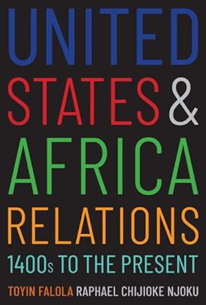 Bild des Verkufers fr United States and Africa Relations, 1400s to the Present zum Verkauf von GreatBookPricesUK