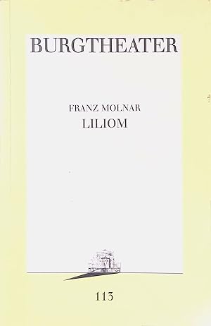 Bild des Verkufers fr Liliom : Eine Vorstadtlegende in sieben Bildern und einem szenischen Prolog. Programmbuch Nr.113 Burgtheater. zum Verkauf von books4less (Versandantiquariat Petra Gros GmbH & Co. KG)