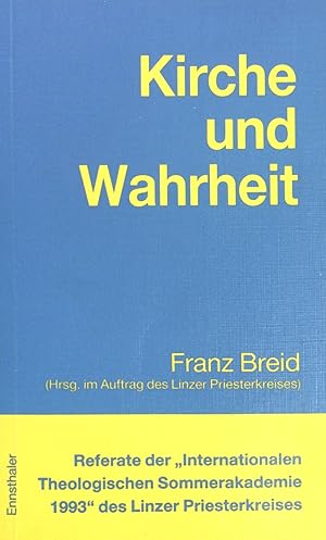 Bild des Verkufers fr Kirche und Wahrheit : Referate der "Internationalen Theologischen Sommerakademie 1993" des Linzer Priesterkreises in Aigen. zum Verkauf von books4less (Versandantiquariat Petra Gros GmbH & Co. KG)