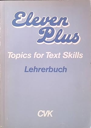 Immagine del venditore per Eleven Plus: Topics for Text Skills (Lehrerbuch) venduto da books4less (Versandantiquariat Petra Gros GmbH & Co. KG)