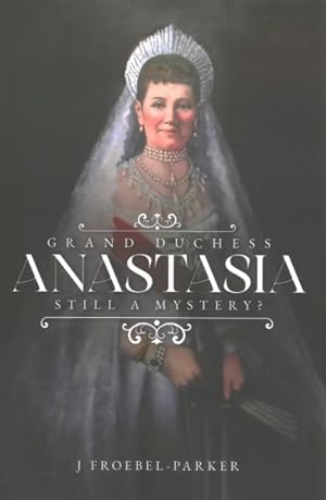 Seller image for Grand Duchess Anastasia : Still a Mystery? for sale by GreatBookPrices