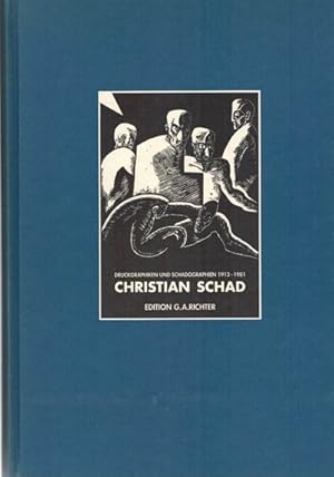 Christian Schad. Druckgraphiken und Schadographien in Einzelblättern und Mappenwerken 1913 - 1981...