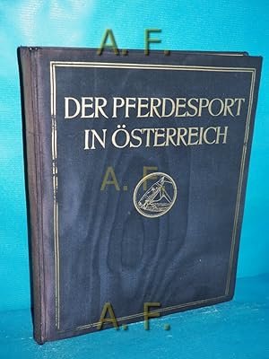 Bild des Verkufers fr Der Pferdesport in sterreich. Hrsg. unter d. Protektorate s. Durchlaucht Ulrich Ferdinand Frst Kinsky. [Red.: Emil von Vidale. Zsstellg u. Innenausstattg: Hans Friedl] zum Verkauf von Antiquarische Fundgrube e.U.