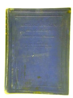 Seller image for Maternal Mortality And Morbidity: A Study Of Their Problems for sale by World of Rare Books