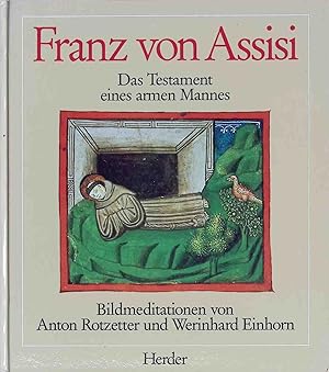 Seller image for Franz von Assisi : d. Testament e. armen Mannes ; Bildmeditationen. for sale by books4less (Versandantiquariat Petra Gros GmbH & Co. KG)