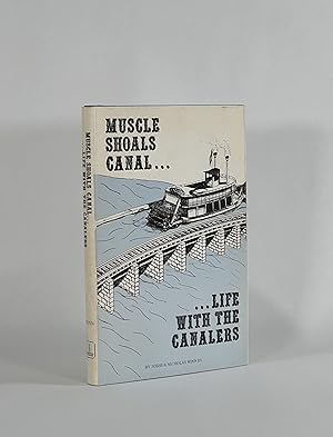 MUSCLE SHOALS CANAL: LIFE THE CANALERS