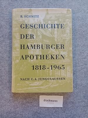 Geschichte der Hamburger Apotheken, 1818 - 1965. Nach C. A. Jungclaussen. Quellen und Studien zur...
