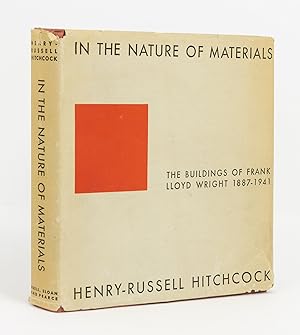In the Nature of Materials. The Buildings of Frank Lloyd Wright, 1887-1941
