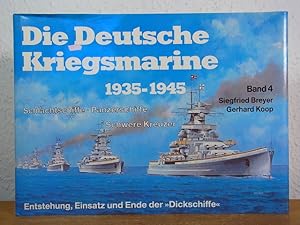 Seller image for Die deutsche Kriegsmarine 1935 - 1945. Band 4: Schlachtschiffe, Panzerschiffe, Kreuzer, Entstehung, Einsatz und Ende der Dickschiffe for sale by Antiquariat Weber