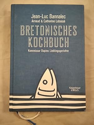 Bretonisches Kochbuch: Kommissar Dupins Lieblingsgerichte.