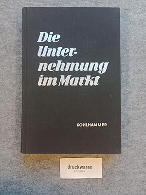 Bild des Verkufers fr Die Unternehmung im Markt : Festschrift fr Wilhelm Rieger zu seinem 75. Geburtstag. zum Verkauf von Druckwaren Antiquariat