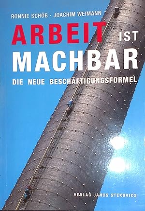 Seller image for Arbeit ist machbar : Die neue Beschftigungsformel. for sale by books4less (Versandantiquariat Petra Gros GmbH & Co. KG)