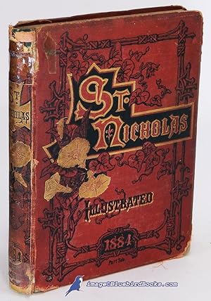 Imagen del vendedor de St. Nicholas Magazine (Volume XI, Part II) Six Issues Bound into One Volume: An Illustrated Magazine for Young Folks. May, 1884 to October, 1884 a la venta por Bluebird Books (RMABA, IOBA)