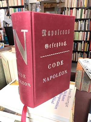 Napoleons Gesetzbuch - Code Napoleon. Faksimile-Nachdruck der Original-Ausgabe von 1808.