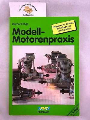 Modell-Motorenpraxis : ein Ratgeber für Einbau, Betriebspraxis und Zubehör. FMT-Fachbuch