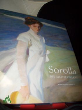Seller image for Sorolla - die Meisterwerke / Blanca Pons-Sorolla , aus dem Englischen von Aggi Becker for sale by Antiquariat Artemis Lorenz & Lorenz GbR
