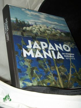 Imagen del vendedor de JAPANOMANIA (JAPANO-MANIA) IM NORDEN EUROPAS 1875-1918 a la venta por Antiquariat Artemis Lorenz & Lorenz GbR