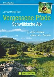 Vergessene Pfade Schwäbische Alb 36 stille Touren abseits des Trubels