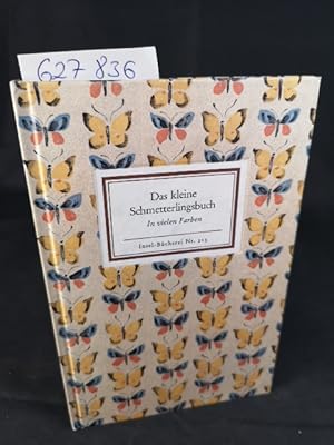 Bild des Verkufers fr Das kleine Schmetterlingsbuch. In vielen Farben. Insel-Bcherei Nr. 213/2. 254.-259. Tausend. zum Verkauf von ANTIQUARIAT Franke BRUDDENBOOKS