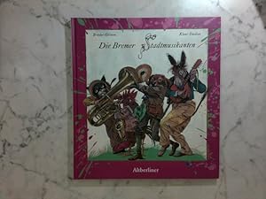 Seller image for Brder Grimm : Die Bremer Stadtmusikanten for sale by ABC Versand e.K.