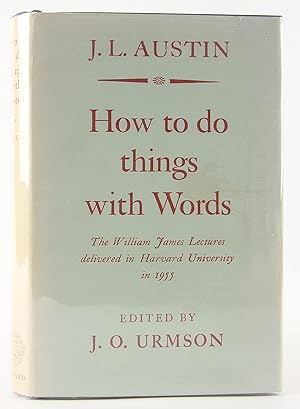 Image du vendeur pour How To Do Things With Words: The William James Lectures Delivered at Harvard University in 1955 mis en vente par Flamingo Books