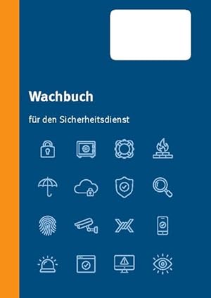 Wachbuch Sicherheitsdienst inklusive allgemeiner Dienstanweisung und Unfallverhütungsvorschrift (...