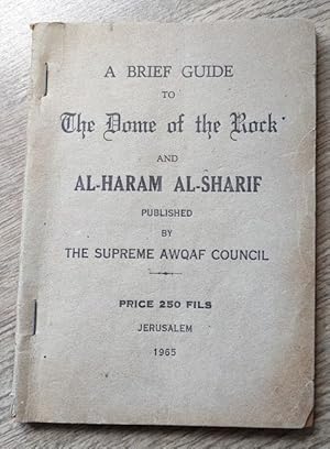 A Brief Guide to the Dome of the Rock and Al-Haram Al-Sharif