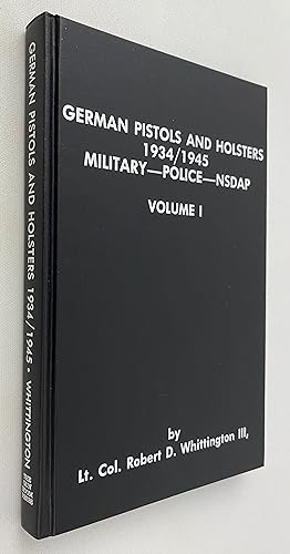 German Pistols and Holsters, 1934-1945: Military, Police, NSDAP